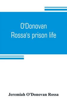 O'Donovan Rossa's prison life