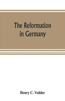 The reformation in Germany