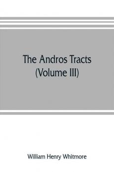 The Andros tracts (Volume III)