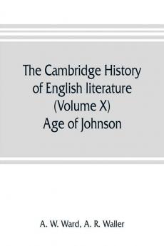 The Cambridge history of English literature (Volume X) Age of Johnson