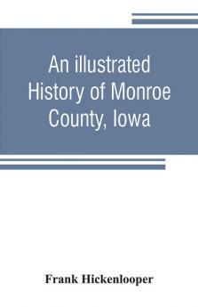 An illustrated history of Monroe County Iowa