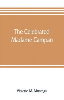 The celebrated Madame Campan lady-in-waiting to Marie Antoinette and confidante of Napoleon