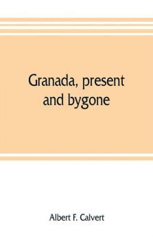 Granada present and bygone