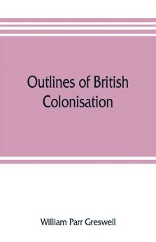 Outlines of British colonisation