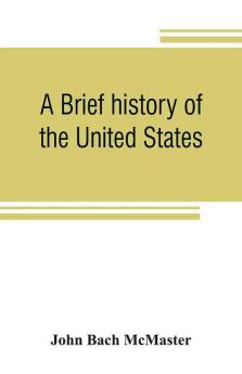 A brief history of the United States