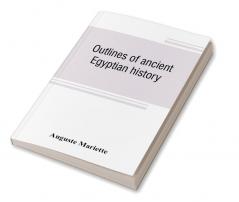 Outlines of ancient Egyptian history