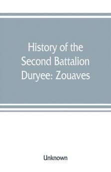 History of the Second Battalion Duryee