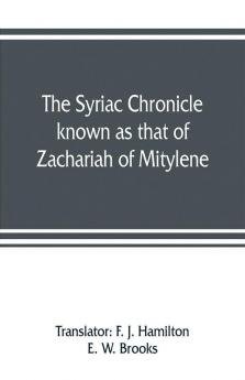 The Syriac chronicle known as that of Zachariah of Mitylene