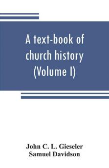 A text-book of church history (Volume I)