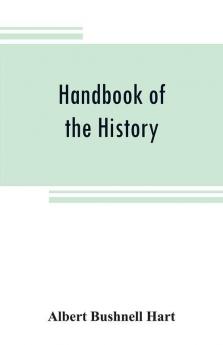 Handbook of the history diplomacy and government of the United States for class use