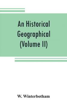 An historical geographical commercial and philosophical view of the American United States and of the European settlements in America and the West-Indies (Volume II)