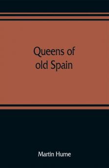 Queens of old Spain