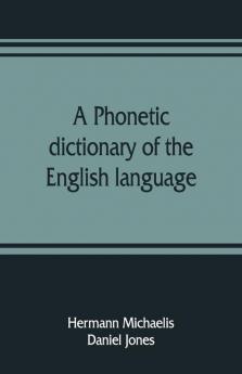 A Phonetic Dictionary Of The English Language