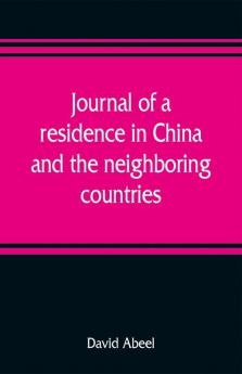 Journal of a residence in China and the neighboring countries