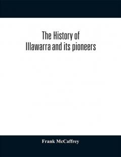 The history of Illawarra and its pioneers