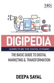 DIGIPEDIA : The Basic Guide to Digital Marketing and Transformation