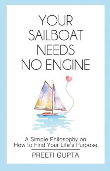 YOUR SAILBOAT NEEDS NO ENGINE