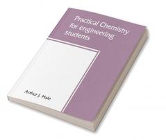 Practical chemistry for engineering students