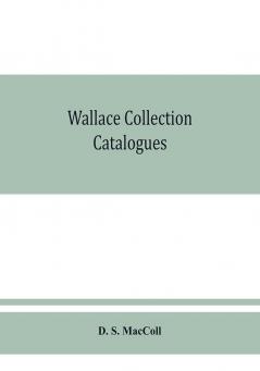 Wallace collection catalogues; pictures and drawings with historical notes short lives of the painters and 380 illustrations