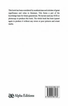 A Practical Handbook Of The Kachin Or Chingpaw Language Containing The Grammatical Principles And Peculiarities Of The Language Colloquial Exercises And A Vocabulary With An Appendix On Kachin Customs Laws And Religion