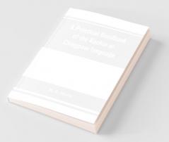 A Practical Handbook Of The Kachin Or Chingpaw Language Containing The Grammatical Principles And Peculiarities Of The Language Colloquial Exercises And A Vocabulary With An Appendix On Kachin Customs Laws And Religion