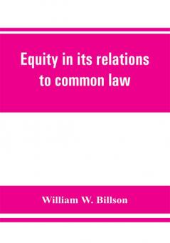 Equity in its relations to common law