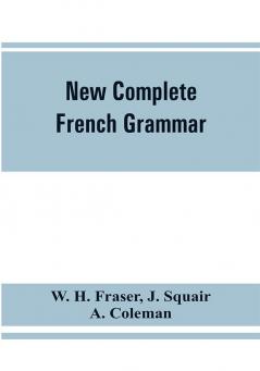 New complete French grammar