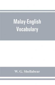 Malay-English vocabulary containing over 7000 Malay words or phrases with their English equivalents together with an appendix of household nautical and medical terms etc