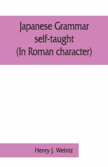 Japanese Grammar Self-Taught. (In Roman Character)