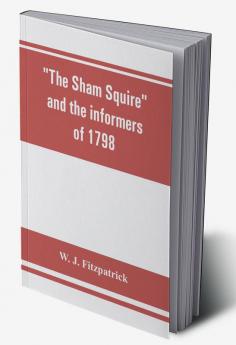 The sham squire and the informers of 1798