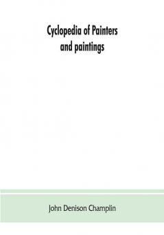 Cyclopedia of painters and paintings