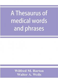 A thesaurus of medical words and phrases