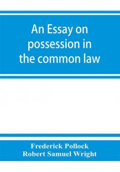 An essay on possession in the common law