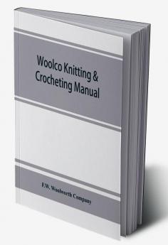 Woolco knitting & crocheting manual