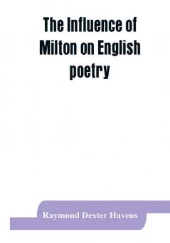 The influence of Milton on English poetry