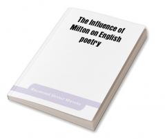 The influence of Milton on English poetry