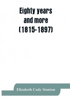 Eighty years and more (1815-1897)