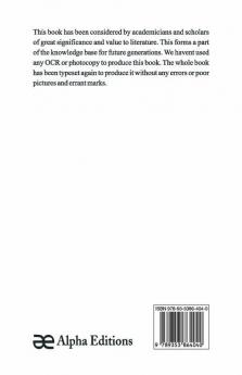 The Surgical Instruments Of The Hindus With A Comparative Study Of The Surgical Instruments Of The Greek Roman Arab And The Modern Eouropean Surgeons (Volume I)