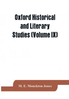 Oxford historical and Literary Studies (Volume IX)