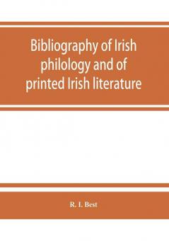 Bibliography of Irish philology and of printed Irish literature