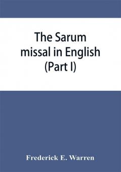 The Sarum missal in English (Part I)