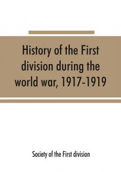 History of the First division during the world war 1917-1919