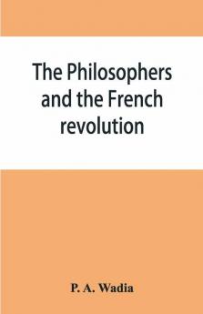 The Philosophers And The French Revolution