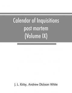 Calendar of inquisitions post mortem and other analogous documents preserved in the Public Record Office (Volume IX) Edward III