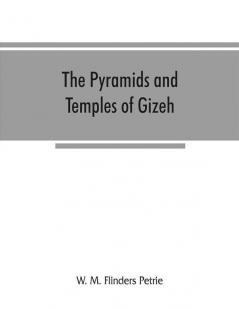 The pyramids and temples of Gizeh