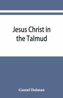Jesus Christ In The Talmud Midrash Zohar And The Liturgy Of The Synagogue