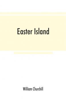 Easter Island ; the Rapanui speech and the peopling of southeast Polynesia