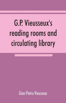 G.P. Vieusseux's reading rooms and circulating library; catalogue of the English books