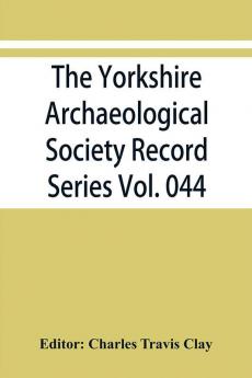 The Yorkshire Archaeological Society Record Series Vol. 044