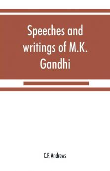 Speeches and writings of M.K. Gandhi